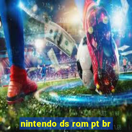 nintendo ds rom pt br